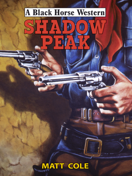 Title details for Shadow Peak by Matt Cole - Available